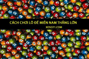 Hướng dẫn chơi lô đề miền nam dễ trúng.